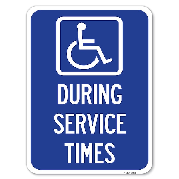 During Service Times W/ Graphic Heavy-Gauge Alum Rust Proof Parking Sign, 18" x 24", A-1824-24119